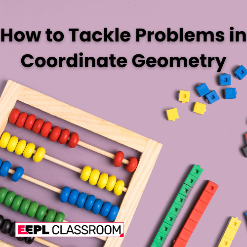 How to Tackle Problems in Coordinate Geometry