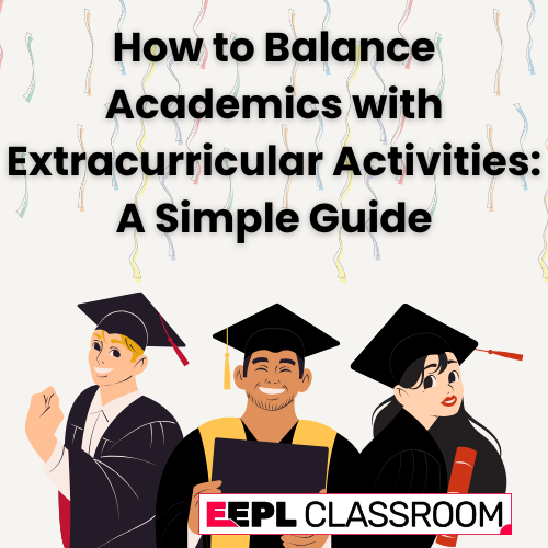 How to Balance Academics with Extracurricular Activities: A Simple Guide