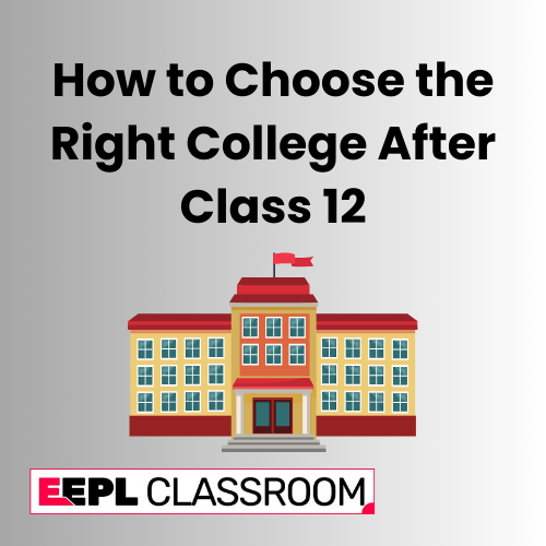 How to Choose the Right College After Class 12