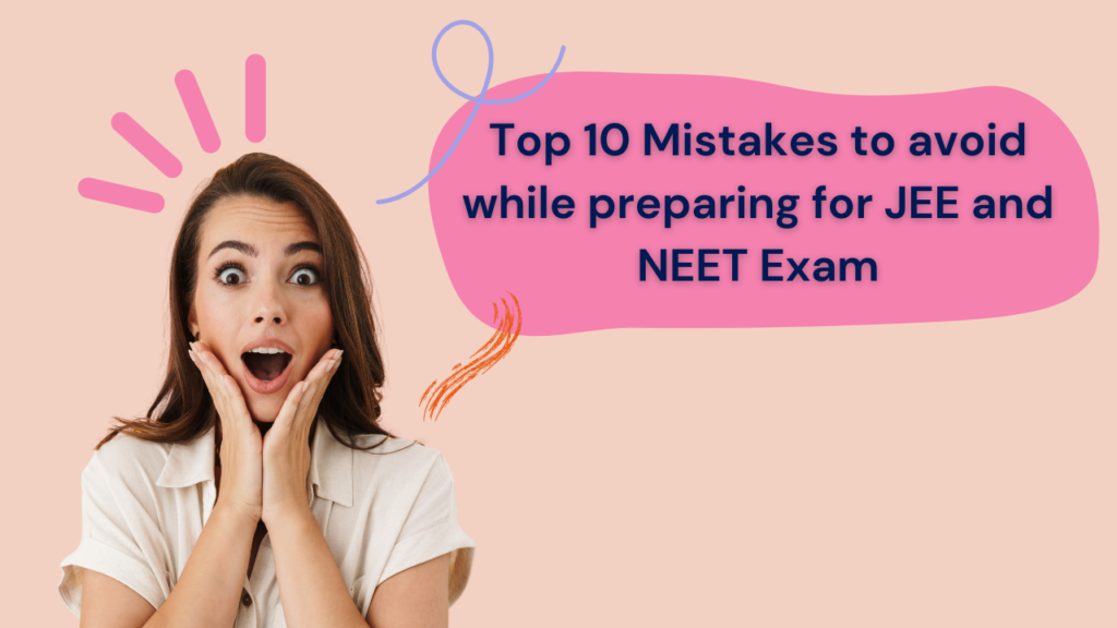 Top 10 Mistakes IIT & NEET Students Make