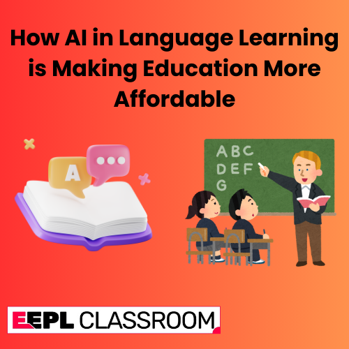 How AI in Language Learning is Making Education More Affordable