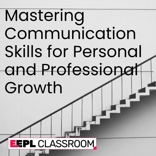 Mastering Communication Skills for Personal and Professional Growth