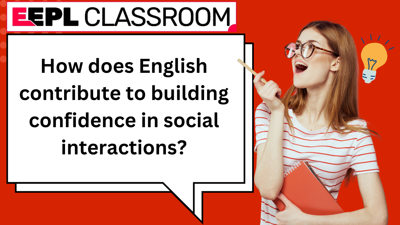 Building Confidence in Social Interactions Through English Language Proficiency