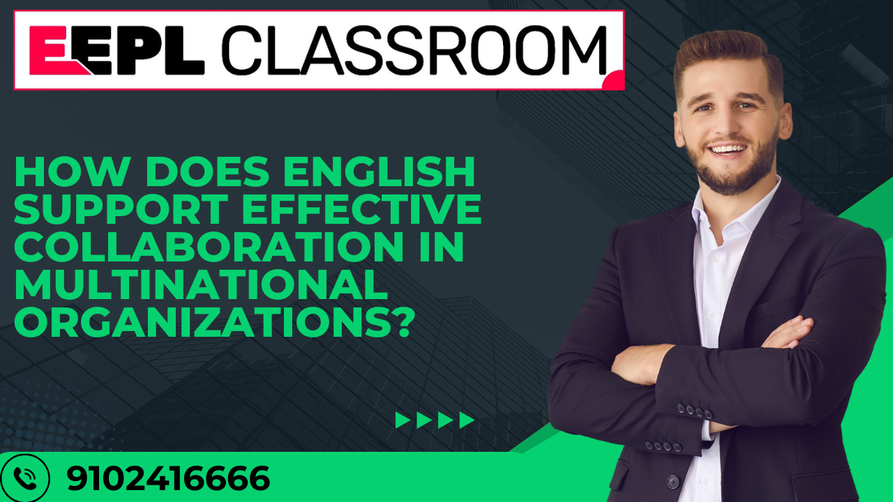 The Role of English in Enhancing Collaboration within Multinational Organizations