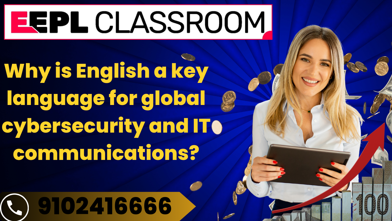 The Importance of English as a Key Language in Global Cybersecurity and IT Communications