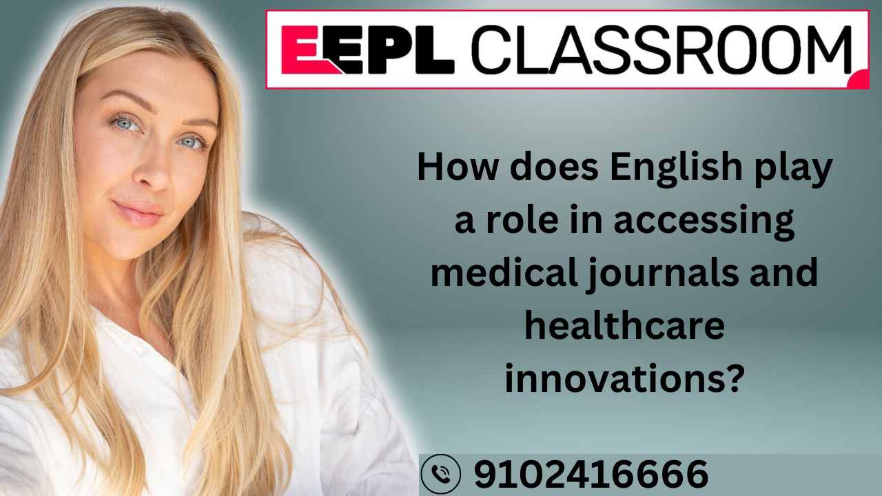 The Impact of English on Accessing Medical Journals and Healthcare Innovations