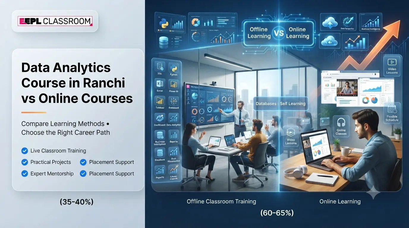 Data Analytics Course in Ranchi vs Online Courses: Which Should You Choose?
