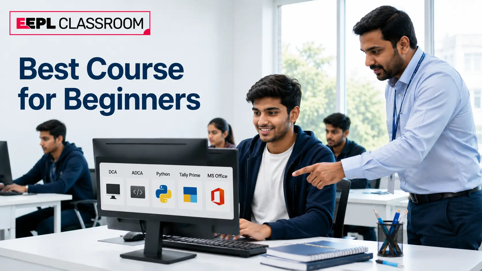 Best Course for Beginners at EEPL: Which Computer Course Should You Start With?
