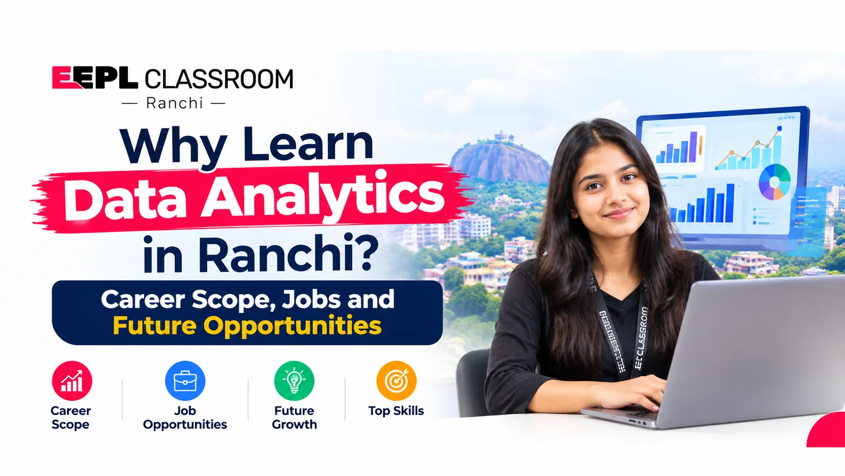 Why Learn Data Analytics in Ranchi? Career Scope, Jobs and Future Opportunities