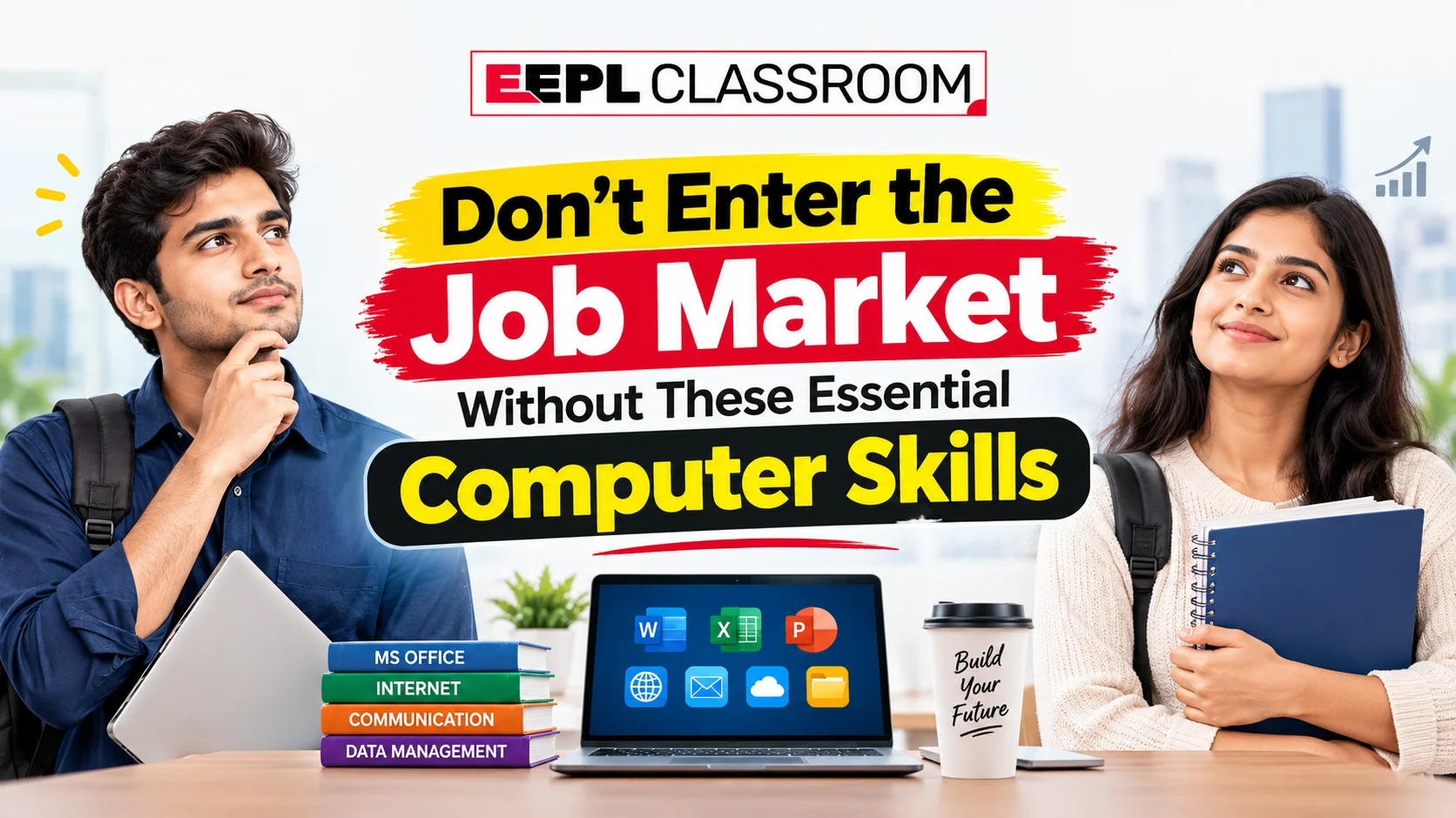 Don’t Enter the Job Market Without These Essential Computer Skills